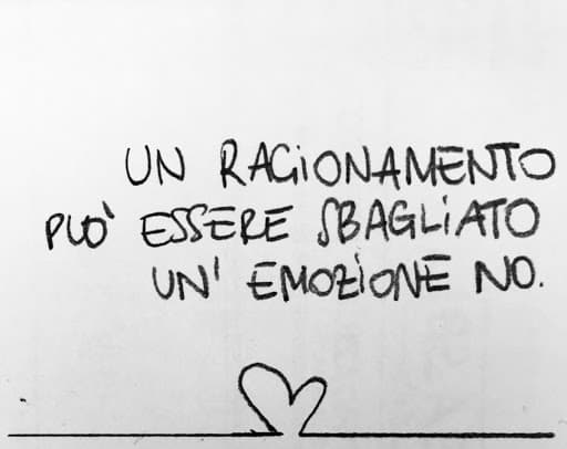 un ragionamento può essere sbagliato, un'emozione no